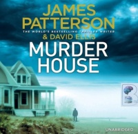 Murder House written by James Patterson and David Ellis performed by Therese Plummer and Jay Snyder on CD (Unabridged)